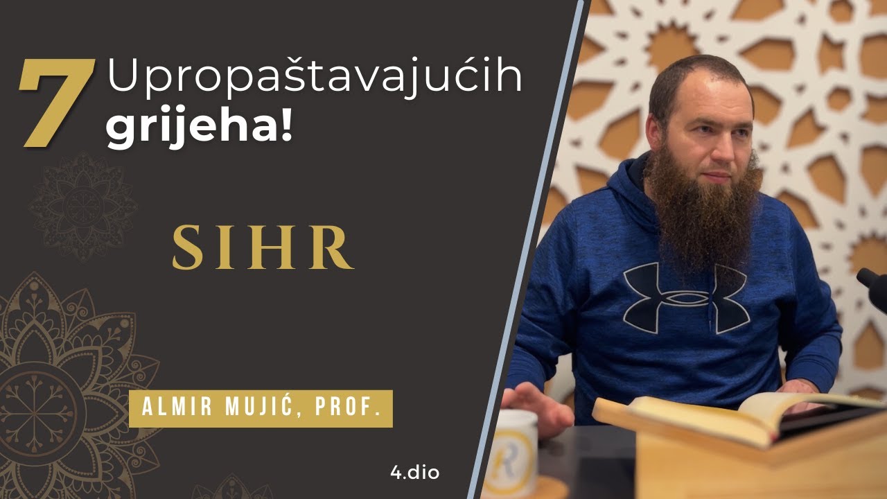 Sedam upropaštavajućih grijeha! 4.dio.  -Almir Mujić, prof.