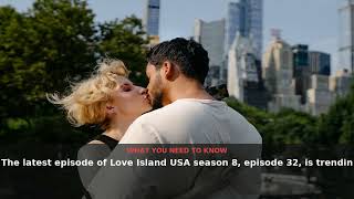 'Love Island USA' Season 8 Episode 32 Sparks Viewer Buzz | July 2026 | NewsDrop