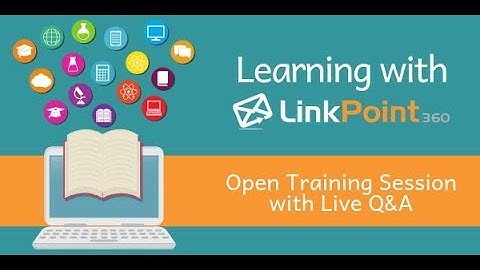 Learning with LinkPoint360 (7/25/19)