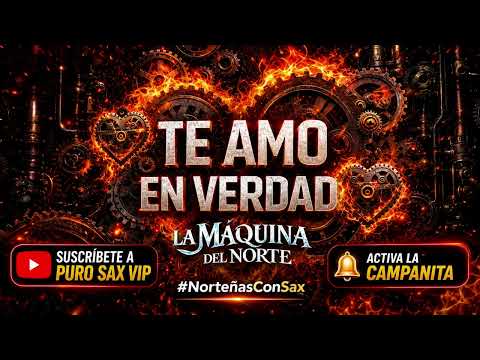 La Máquina Del Norte - Te Amo de Verdad (2026)