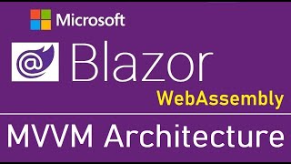 Blazor WebAssembly : MVVM Architecture - EP07