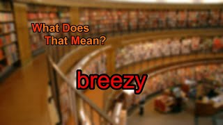What does breezy mean
