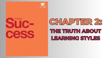 OpenStax College Success (Audiobook) - Chapter 2: The Truth About Learning Styles