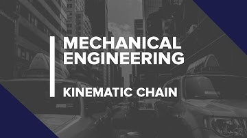 Theory of Machine | Kinematic Chain | Fundamental and Types of Mechanisms | Mechanical Engineering