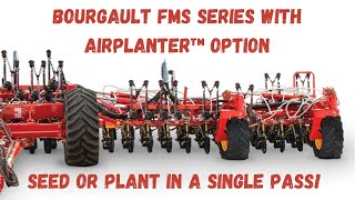 Bourgault FMS Series with Airplanter™ option — Seed or Plant in a Single Pass!