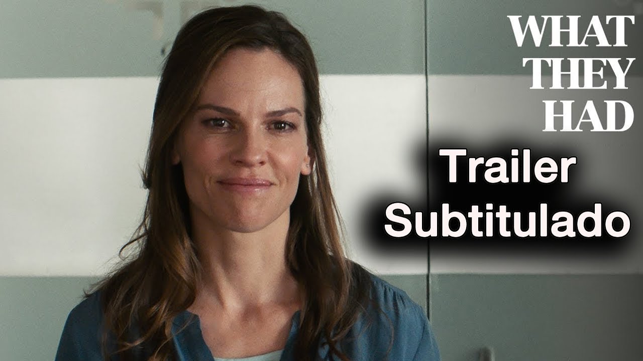 WHAT THEY HAD - Trailer Subtitulado al español - Hilary Swank / Taissa Farmiga / Michael Shannon
