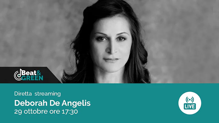 Beat&Green con Deborah De Angelis