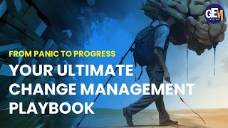 From Panic To Progress Your Ultimate Change Management Playbook
