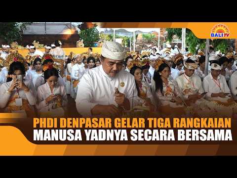 PHDI DENPASAR HOLDS THREE COLLECTIVE MANUSA YADNYA CEREMONIES