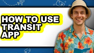 How to Use Transit App (easy Method)