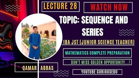 JST Mathematics IBA 2025 | Lecture 28 – Sequence and Series | Junior Science Teacher STS Preparation