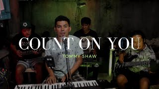 Count On You - Tommy Shaw cover by The Dons