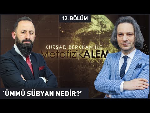 @Yazar Kursad BERKKAN ile Metafizik Alem 12. Bölüm "ÜMMÜ SÜBYAN NEDİR?" | Berat Tv