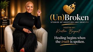 Unbroken Stories of Adoption Kristen Bryant | Season 1 | Episode 1
