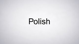 How to Pronounce Polish