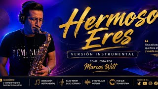 Hermoso Eres 🎷 | Versión Instrumental en Saxo | Marcos Witt | Adoración Cristiana | Saxomano