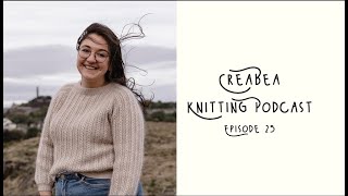 Creabea Knitting Podcast - Episode 25: The Cargill is live!