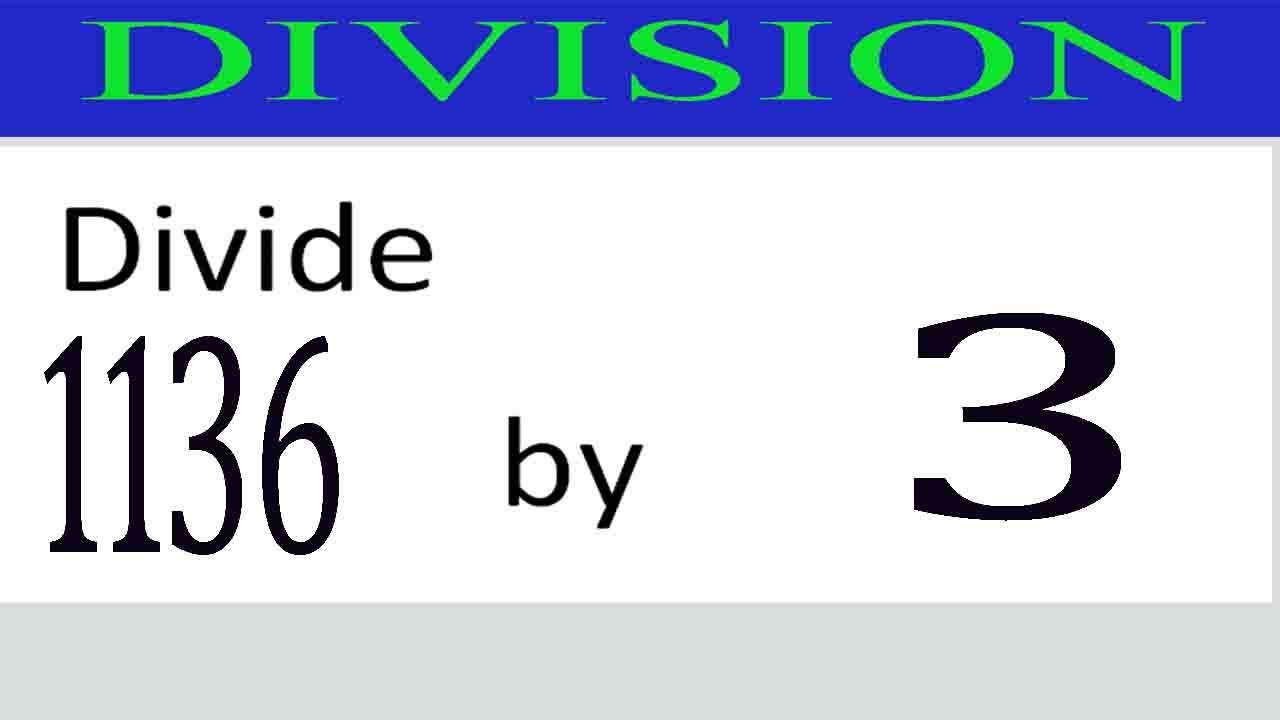 Divide 1136 by 3 - YouTube