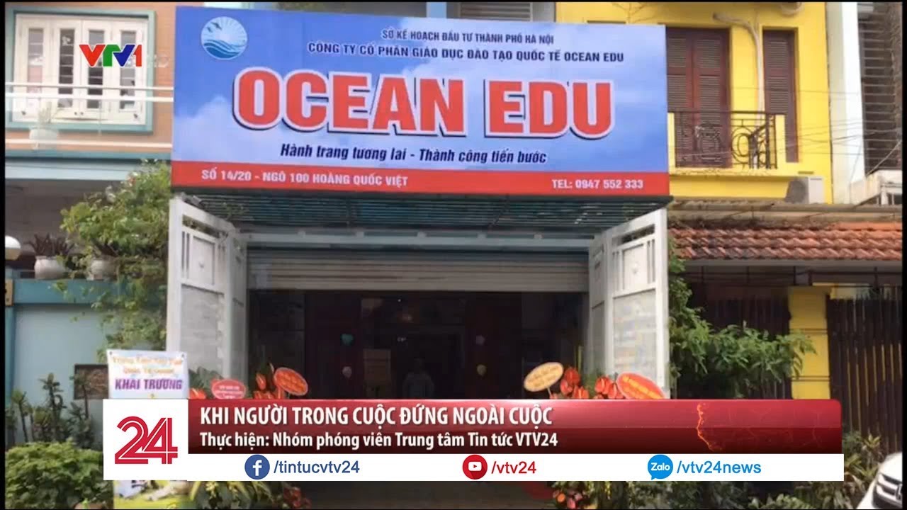 Học phí tại ocean edu | Các trung tâm đào tạo lừa đảo – Khi người trong cuộc đứng ngoài cuộc – Tin Tức VTV24