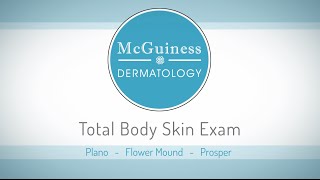 McGuiness Dermatology | Total Body Skin exam Plano Dermatologist | Flower Mound | Prosper