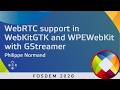WebRTC support in WebKitGTK and WPEWebKit with GStreamer: Current status and plans