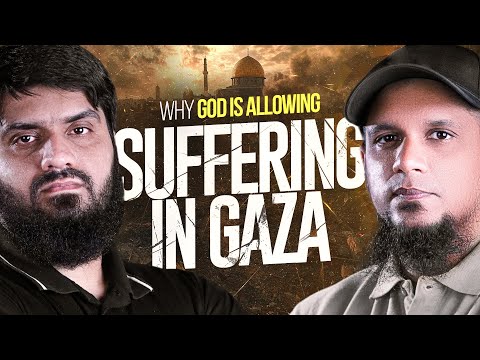Why is God allowing suffering in Gaza?