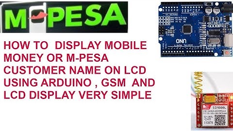 How to print mobile money | mpesa customer name on lcd display with Arduino