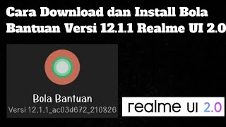 APLIKASI REALME UI 3.0 !! Cara Download dan Install BOLA BANTUAN Versi 12.1.1 Di Realme UI 2.0