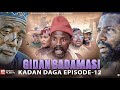 KADAN CIKIN EPISODE 12 GIDAN BADAMASI SEASON 7 NA GOBE JUMU A KARFE 8 30 NA DARE KADAN CIKIN EPISODE 12 GIDAN BADAMASI SEASON 7 NA GOBE JUMU A KARFE 8 30 NA DARE
