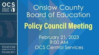 BOE Policy Council Meeting - February 21, 2023 - 9AM