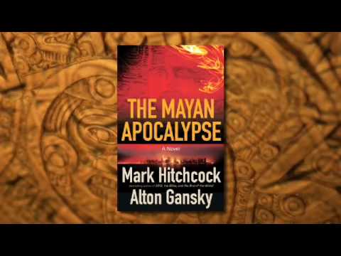 The Mayan Apocalypse by Mark Hitchcock and Alton G...