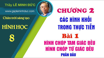 CUỘC PHIÊU LƯU VÀO TRONG HÌNH CHÓP ĐỀU |Bài 1:Hình Chóp Tam Giác Đều, Hình Chóp Tứ Giác Đều (P1)