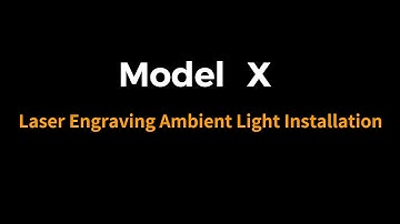 Laser Engraving Ambient Light for Model X Installation