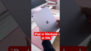 iPad or Macbook at 50k in BBD2025