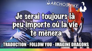 Follow You ❤️ - Image Dragons - Traduction &amp; Lyrics !