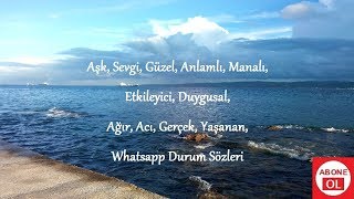 Aşk, Sevgi, Güzel, Anlamlı, Mı, Etkileyici, Ağır, Acı, Gerçek, Yaşanan, Whatsapp Durum Sözleri