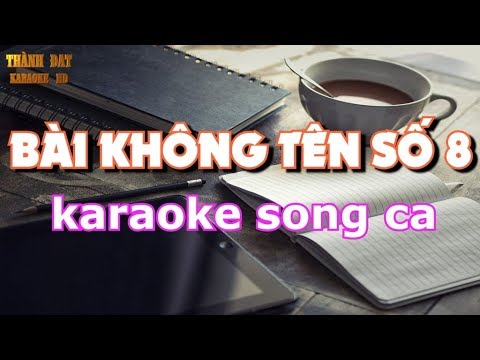 Bài Không Tên Số 8 - karaoke  HD - song ca