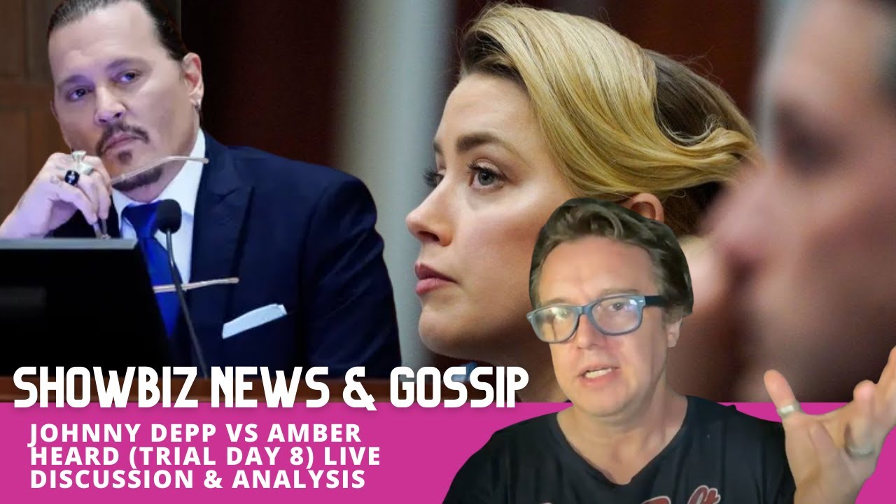 JOHNNY DEPP vs AMBER HEARD (Trial Day 8) Live Discussion & Analysis ...