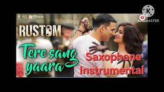 Tere Sang Yaara Saxophone Instrumental Cover