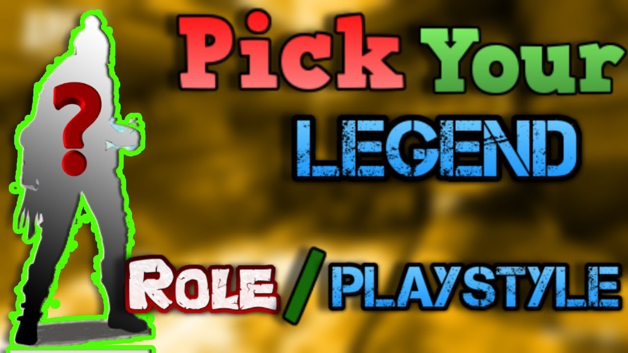 How To Pick Your Legend | Based Off Playstyle/Role | Apex Legends