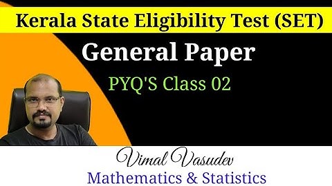 SET - General Paper- Previous Year Questions - Class 02- Kerala State Eligibility Test(SET)