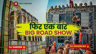 Dj SarZen 👑 Big Road show 2024 Me | Dj Dhadkan Big Road show First time In Jharkhand