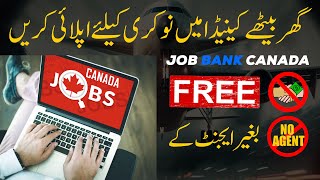 Job Bank Canada How to Apply 2023: Without LMIA, No Education, No IELTS | Canada 100% FREE Work Visa