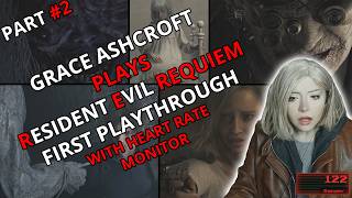 Grace Ashcroft plays Resident Evil Requiem First Playthrough with Heart Rate Monitor Part #2