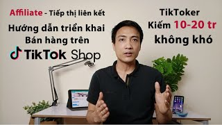 Tiktok Shop Affiliate Huong dan trien khai ban hang cho Chu shop Tiktoker Affili