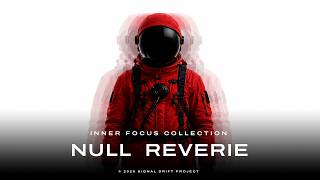 NULL REVERIE | SIGNAL DRIFT PROJECT