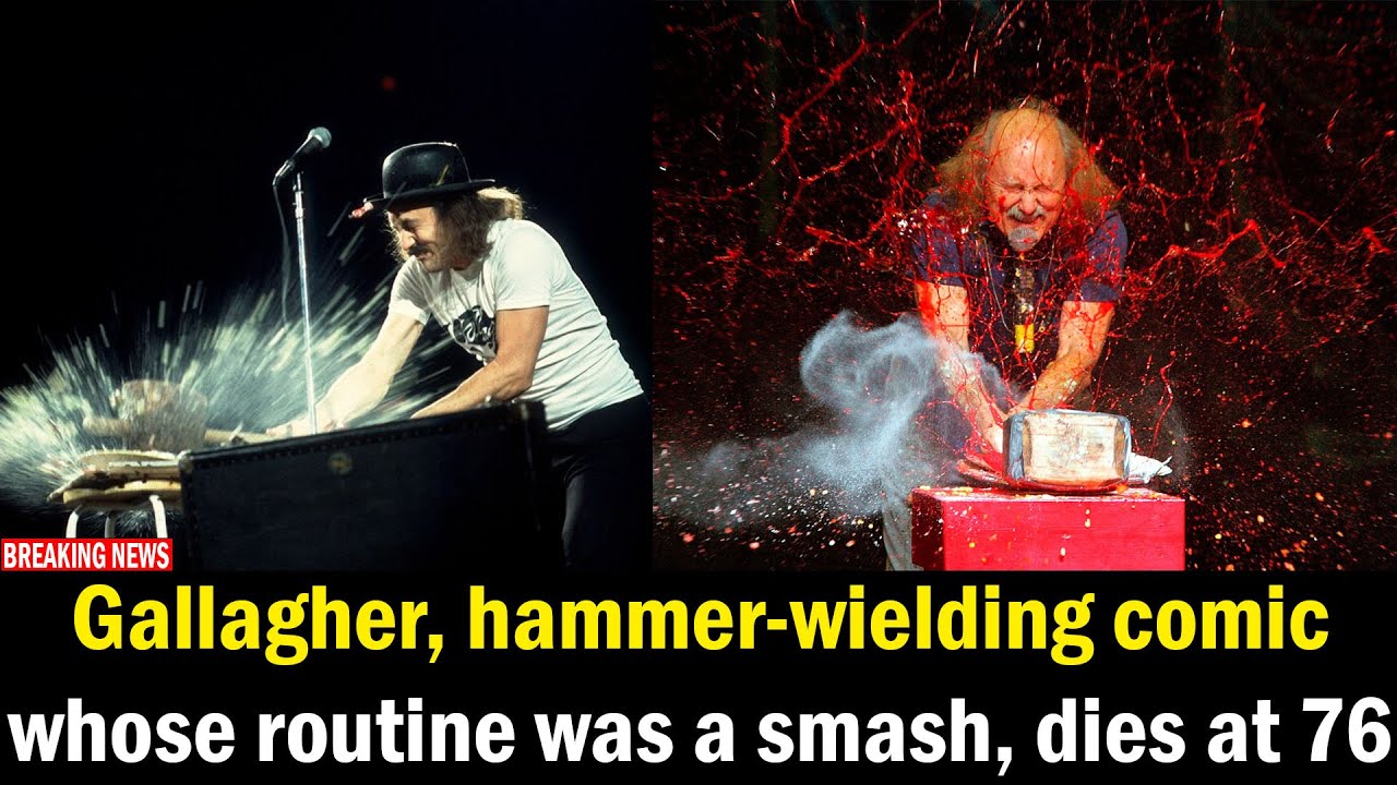 Gallagher, hammer-wielding comic whose routine was a smash ...