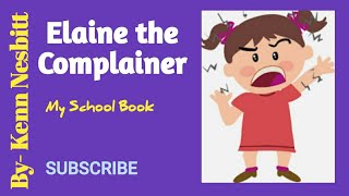 🙍🏼‍♀️Elaine the Complainer ||  By:Kenn Nesbitt || #Recitation ||  #KennNesbitt