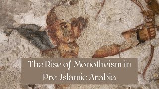 The Rise of Monotheism in Pre-Islamic Arabia W/ Prof. Ahmad Al-Jallad
