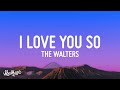 [1 HOUR] The Walters - I Love You So (Lyrics)